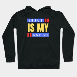 Jesus Is My Savior | Christian Saying Hoodie